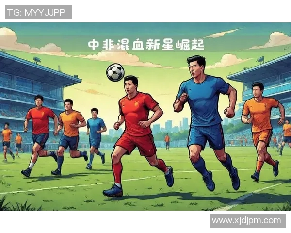 国内潜力足球明星崛起榜单揭晓新星潜力与未来展望分析
